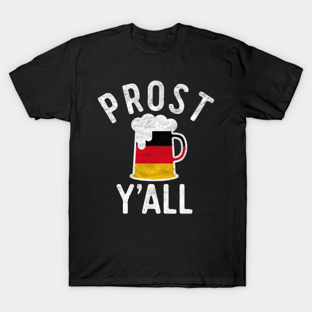 Prost Y'all Oktoberfest Beer Drinking Octoberfest Bier T-Shirt by ECStudios